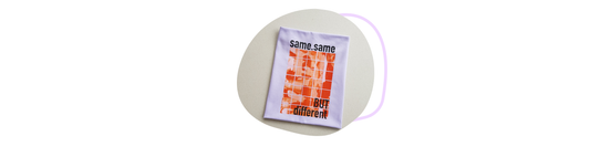 How To: same. same – BUT different