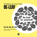 Be-Leaf Stencil & Cut File