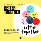 Better Together Stencil & Cut File