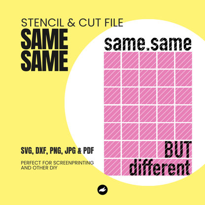 Same.Same BUT different  - Stencil & Cut File