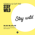 Stay Wild Schablonen- & Schnittdatei